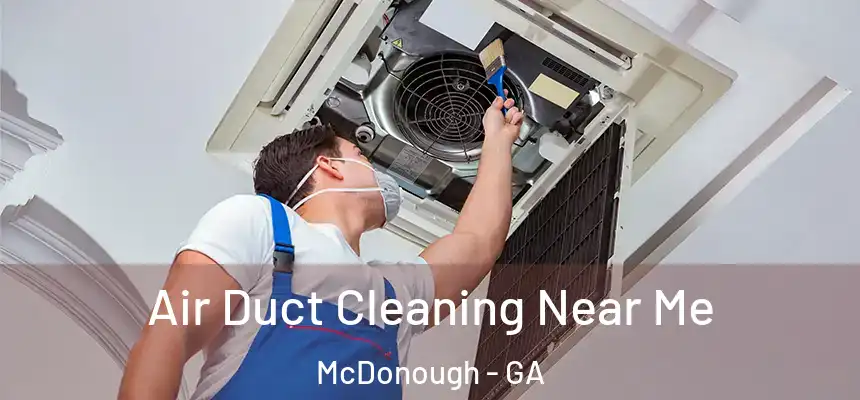  Air Duct Cleaning Near Me McDonough - GA