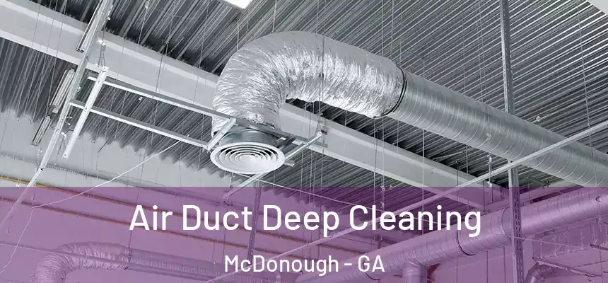 Air Duct Deep Cleaning McDonough - GA