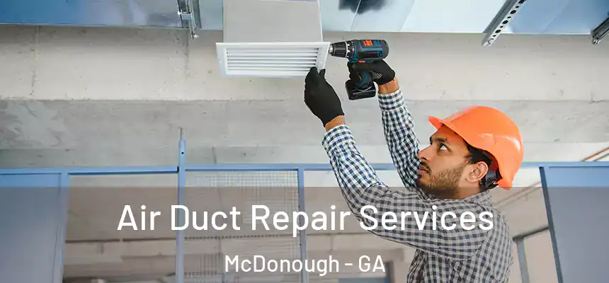  Air Duct Repair Services McDonough - GA