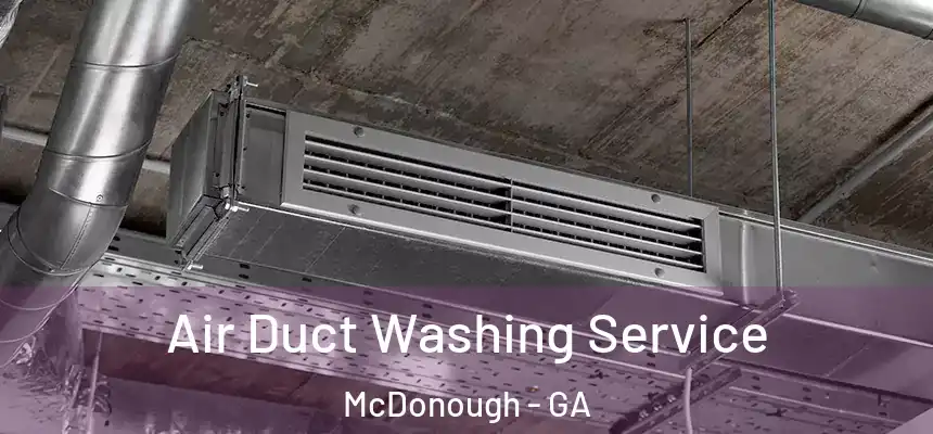 Air Duct Washing Service McDonough - GA