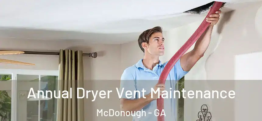  Annual Dryer Vent Maintenance McDonough - GA