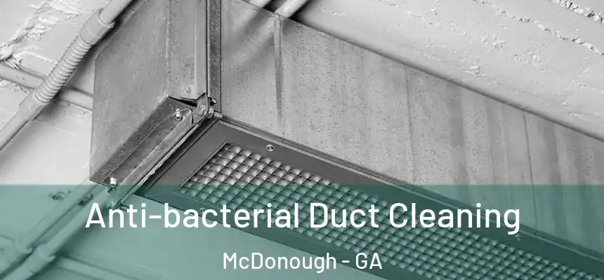  Anti-bacterial Duct Cleaning McDonough - GA