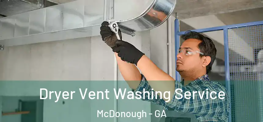  Dryer Vent Washing Service McDonough - GA