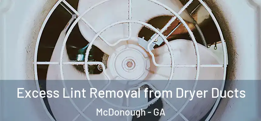 Excess Lint Removal from Dryer Ducts McDonough - GA