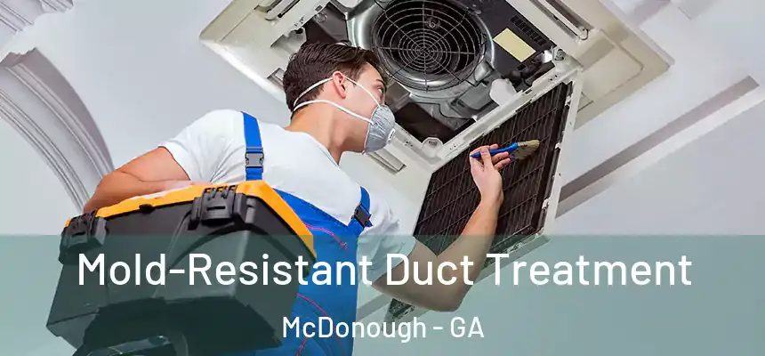  Mold-Resistant Duct Treatment McDonough - GA