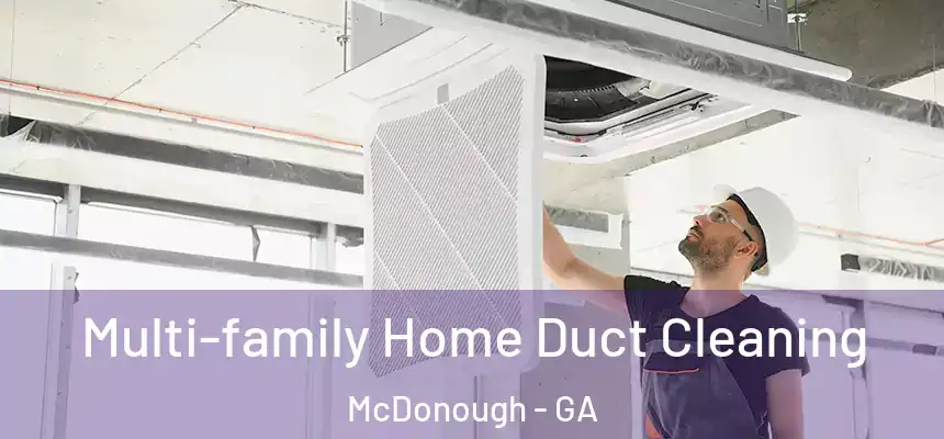  Multi-family Home Duct Cleaning McDonough - GA