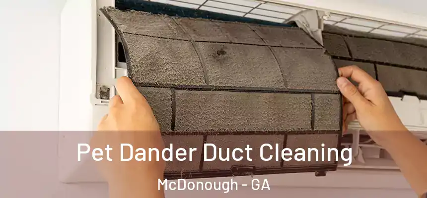  Pet Dander Duct Cleaning McDonough - GA