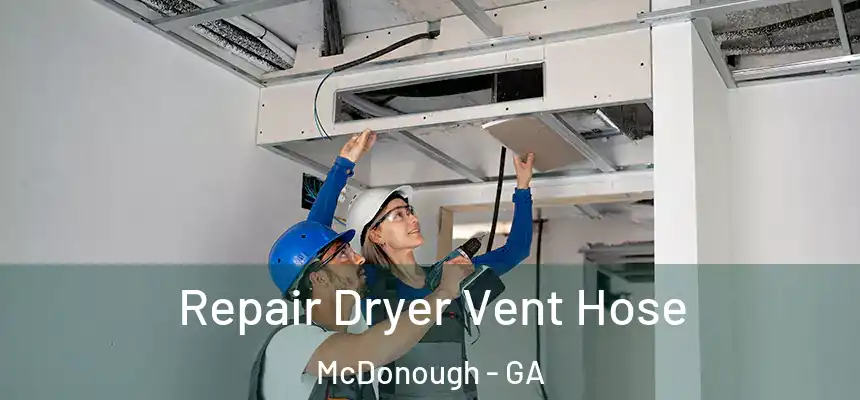  Repair Dryer Vent Hose McDonough - GA