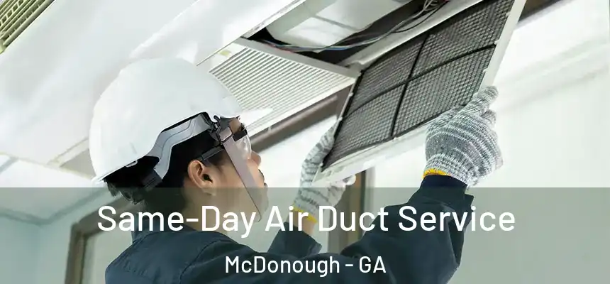  Same-Day Air Duct Service McDonough - GA